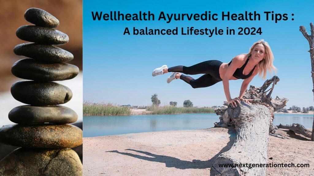 Wellhealth Ayurvedic Health Tips